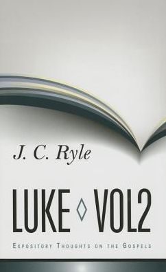Expository Thoughts on Luke: Volume 2