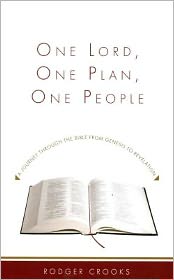 One Lord, One Plan, One People: A Journey Through the Bible from Genesis to Revelation
