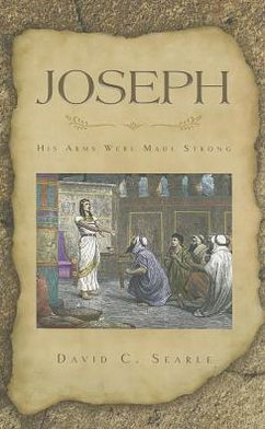 Joseph: 'His Arms Were Made Strong'