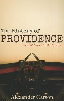 The History of Providence: As Manifested in Scripture