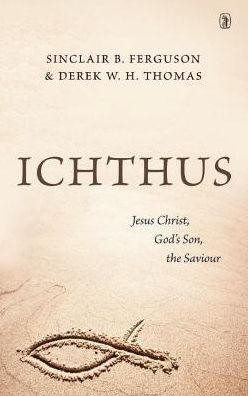 Ichthus: Jesus Christ, God's Son, the Saviour