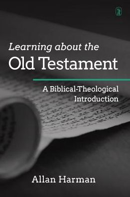 Learning about the Old Testament: A Biblical-Theological Introdcution