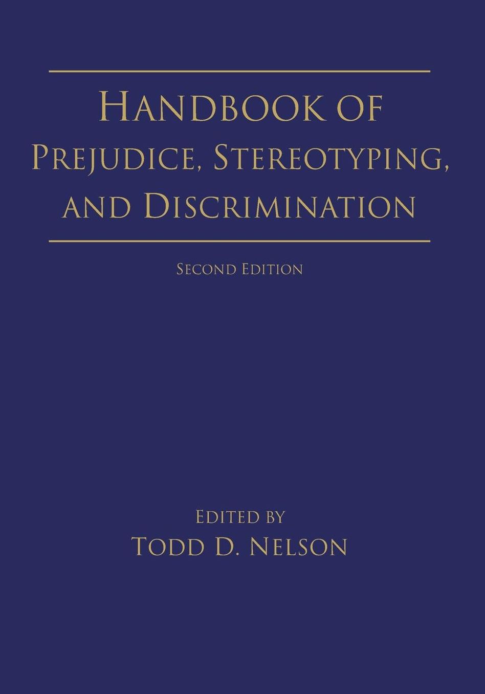 Handbook of Prejudice, Stereotyping, and Discrimination: 2nd Edition