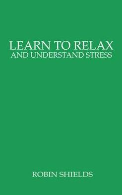 Learn to Relax and Understand Stress