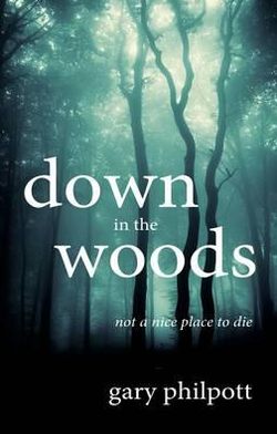 Down in the Woods: Not a Nice Place to Die