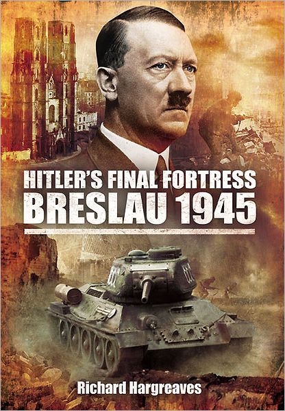 Hitler's Final Fortress Breslau 1945