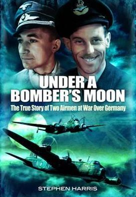 Under a Bomber's Moon: The True Story of Two Airmen at War Over Germany