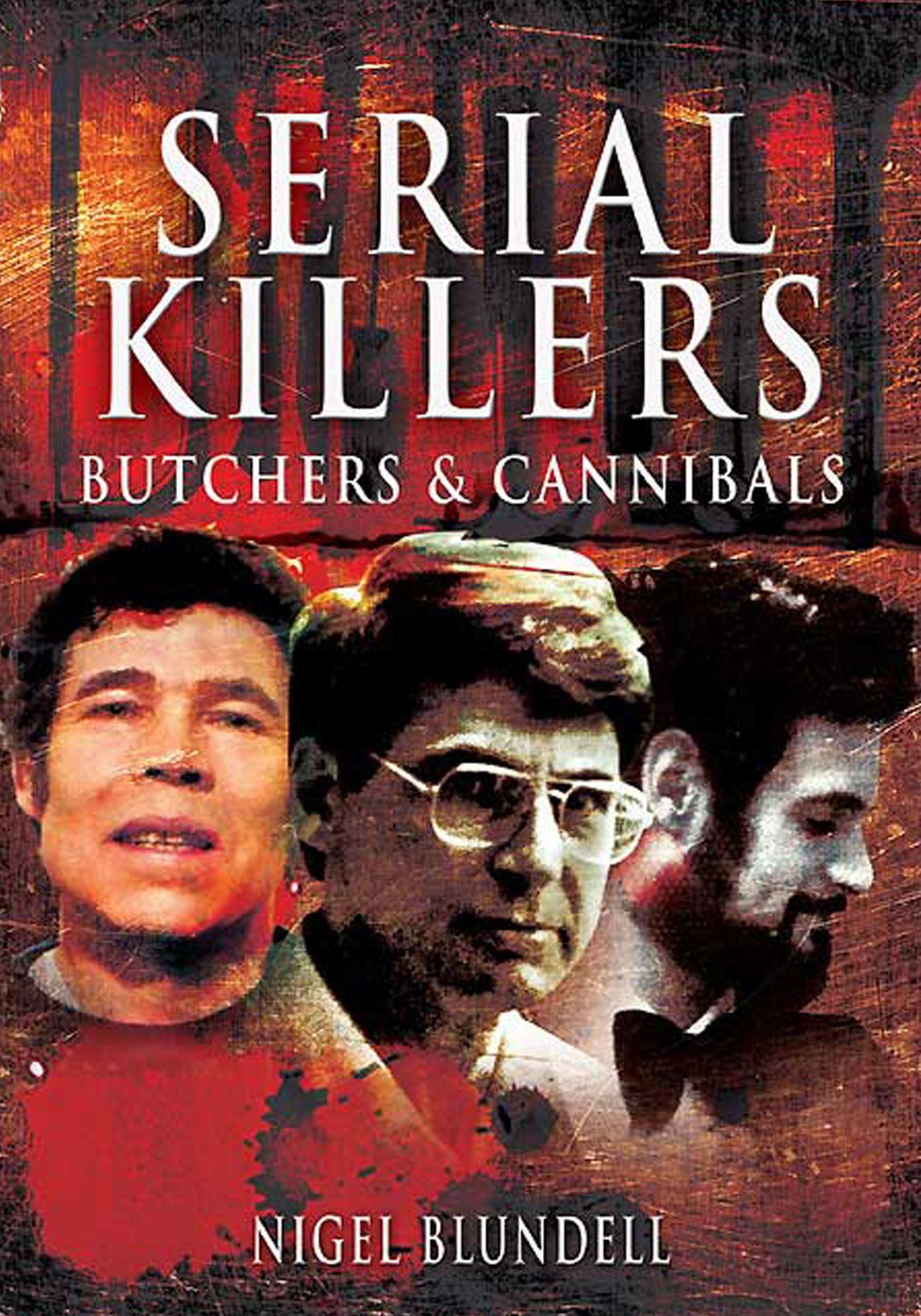 Serial Killers: Butchers and Cannibals