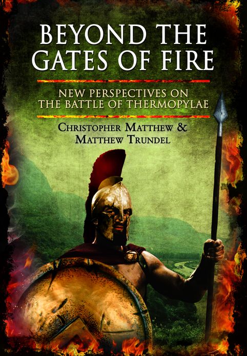 Beyond the Gates of Fire: New Perspectives on the Battle of Thermopylae