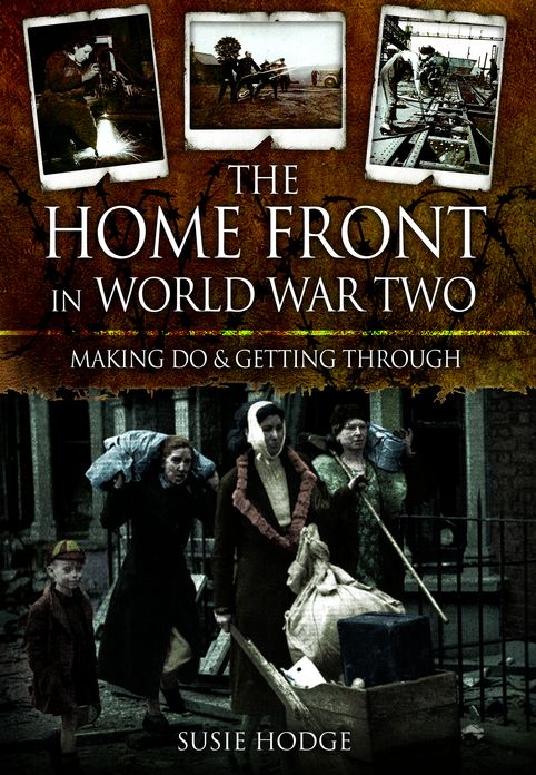 The Home Front in World War Two: Keep Calm and Carry On