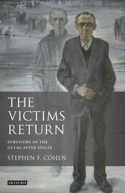 The Victims Return: Survivors of the Gulag after Stalin