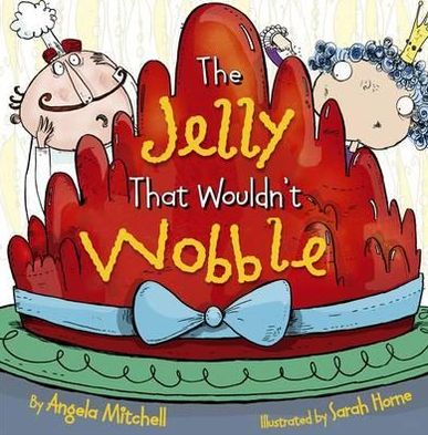 The Jelly That Wouldn't Wobble