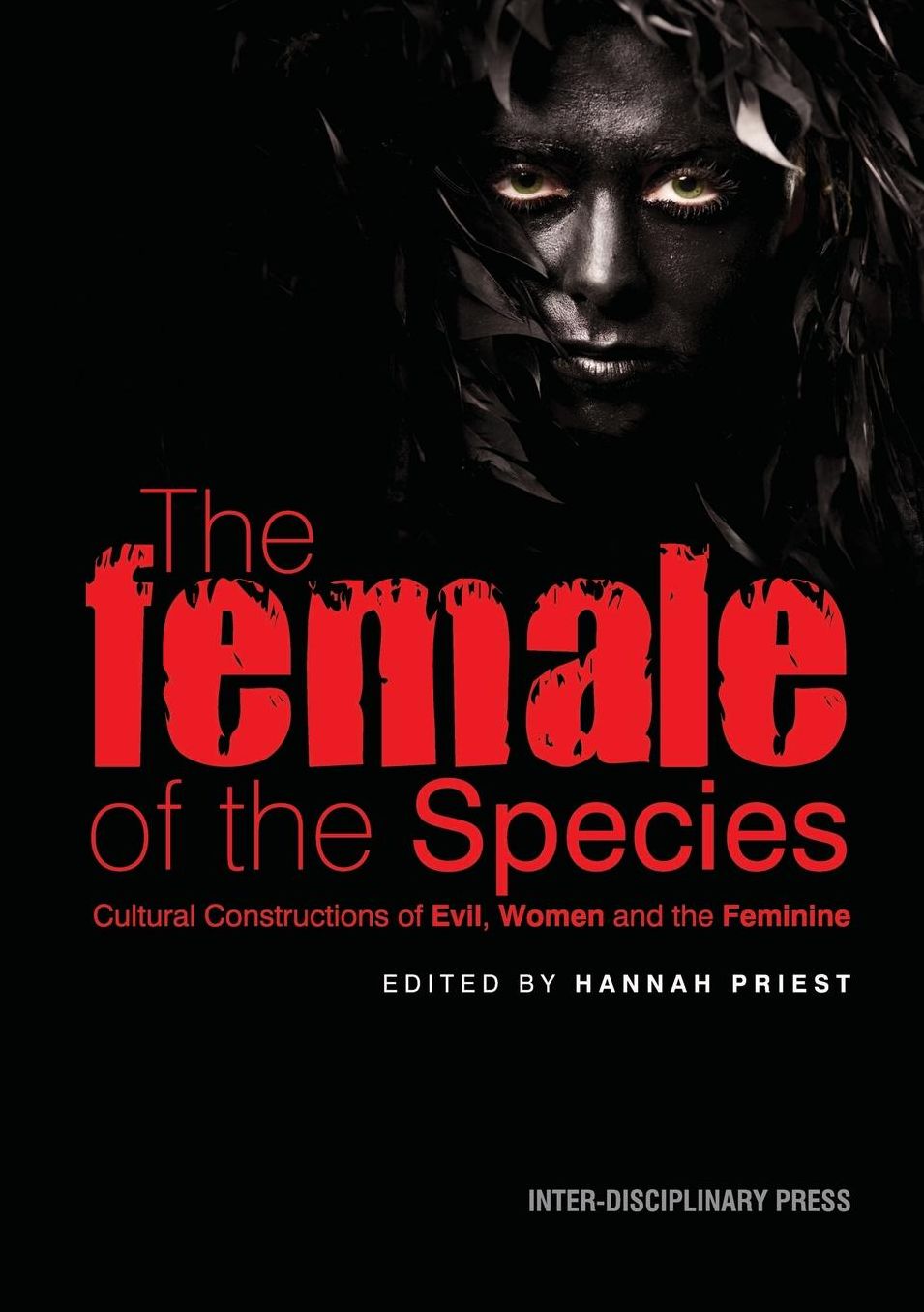 The Female of the Species: Cultural Constructions of Evil, Women and the Feminine