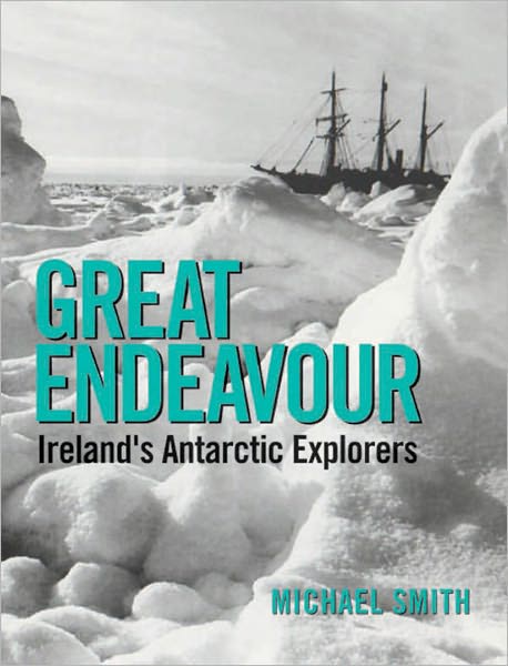 Great Endeavour: Ireland's Antarctic Explorers