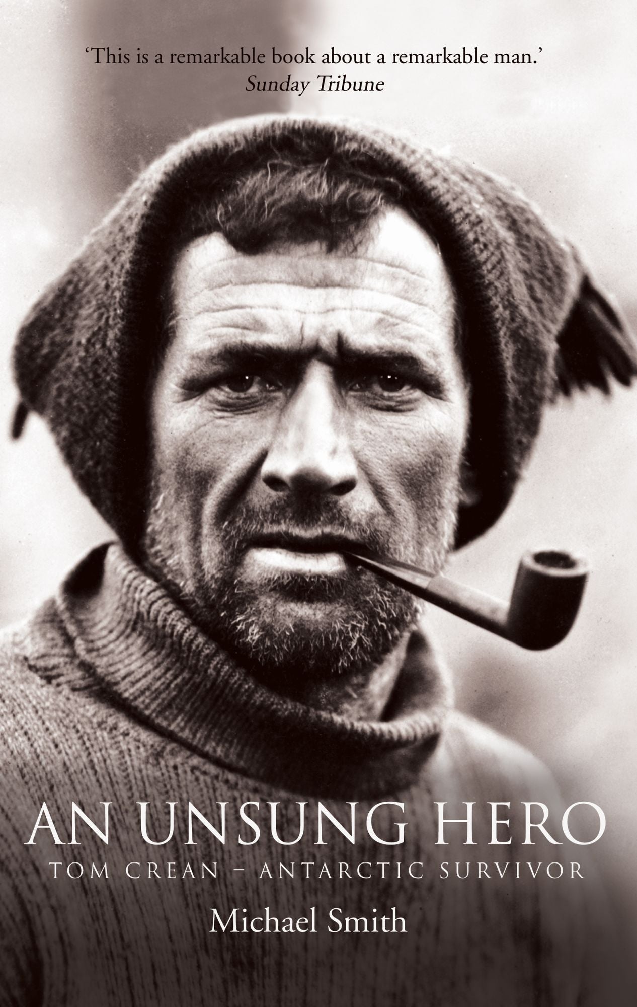 Tom Crean - An Unsung Hero: Antarctic Survivor