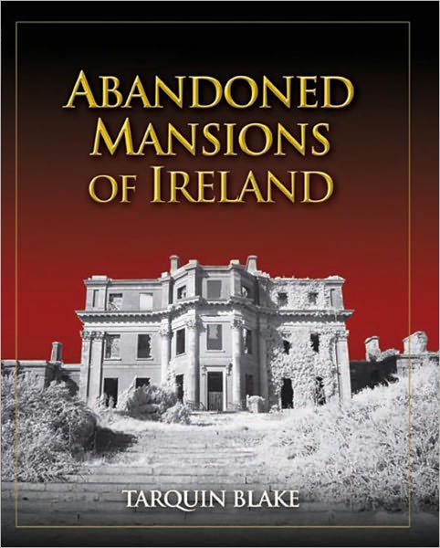 Abandoned Mansions of Ireland