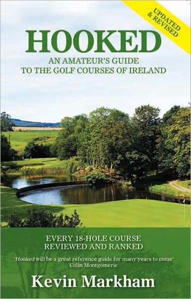 Hooked: An Amateur's Guide to the Golf Courses of Ireland