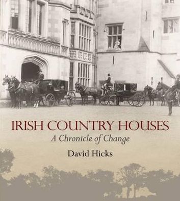 Irish Country Houses: A Chronicle of Change