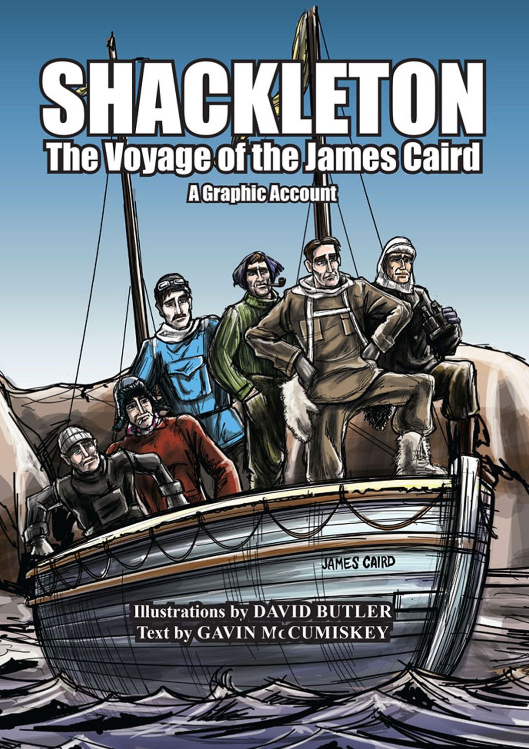 Shackleton: The Voyage of the James Caird - A Graphic Account