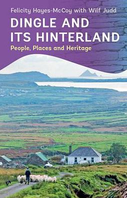 Dingle and Its Hinterland: People, Places and Heritage