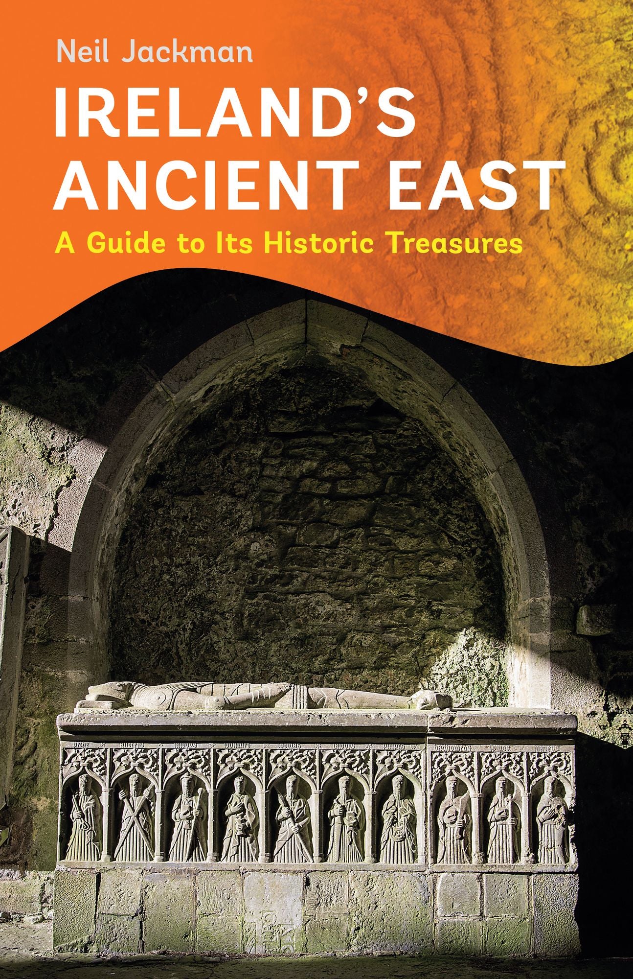 Ireland's Ancient East: A Guide to Its Historic Treasures