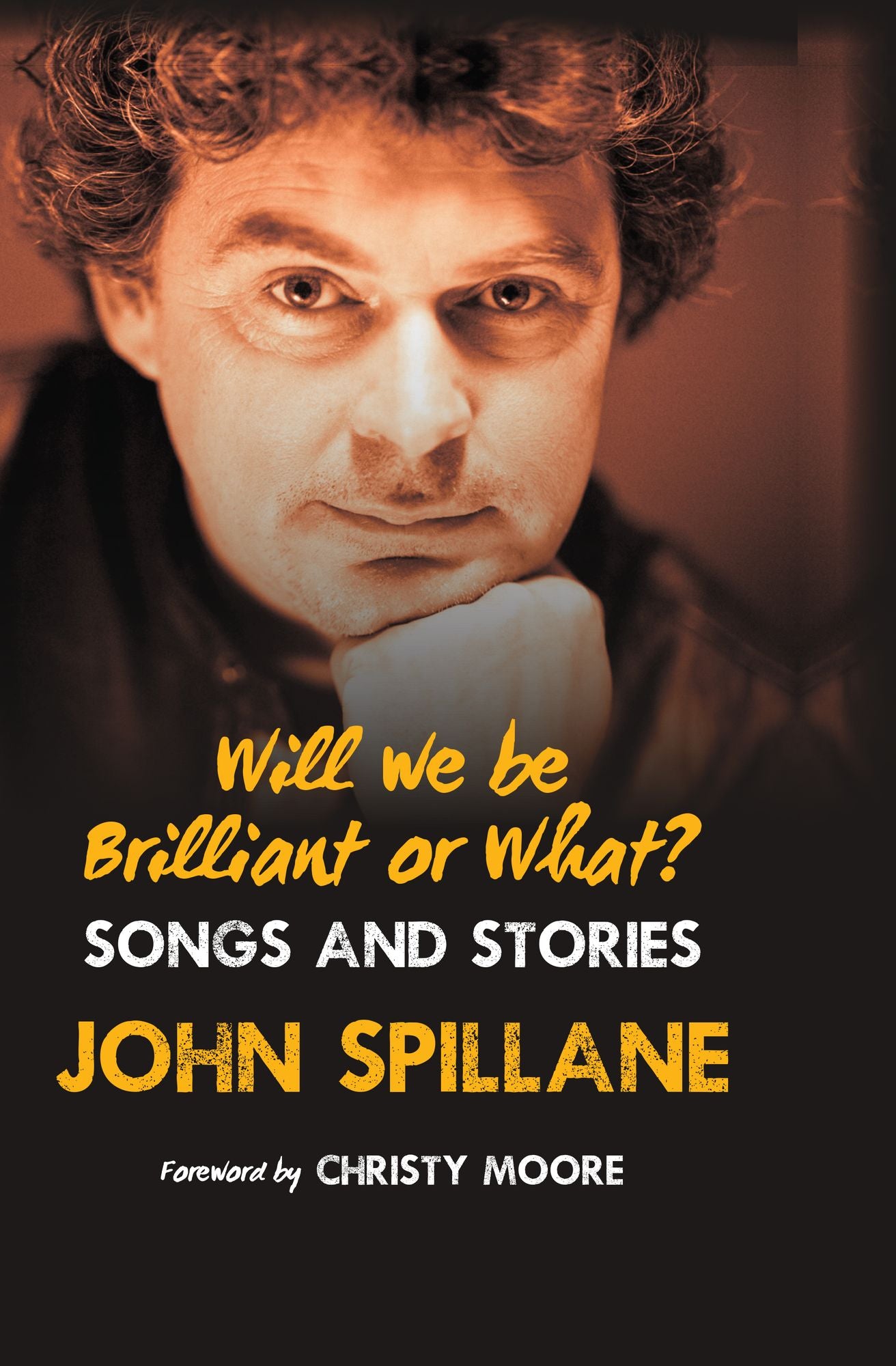 Will We Be Brilliant Or What?: Songs and Stories