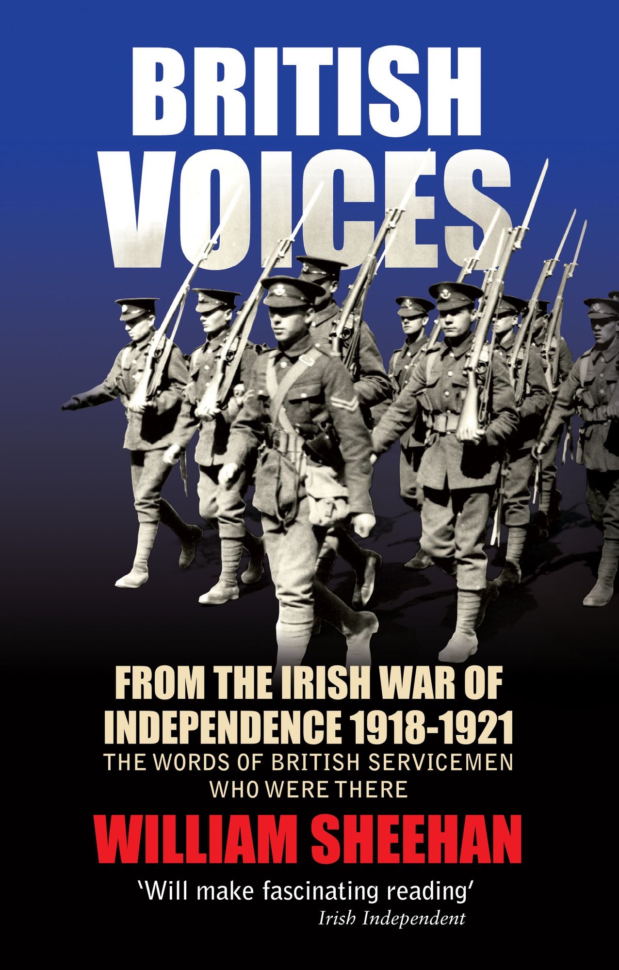 British Voices of the Irish War of Independence: The words of British servicemen in Ireland 1918-1921