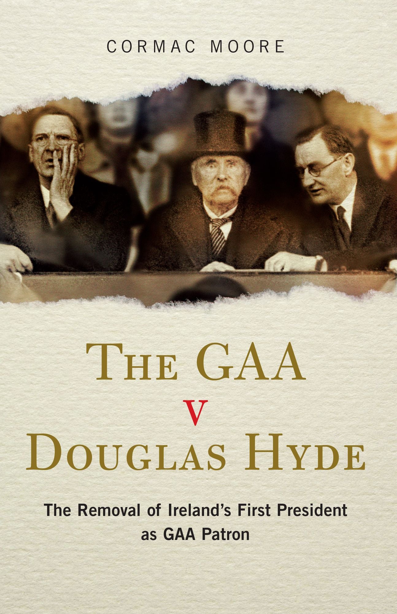 The GAA v Douglas Hyde: The Removal of Ireland's First President as GAA Patron
