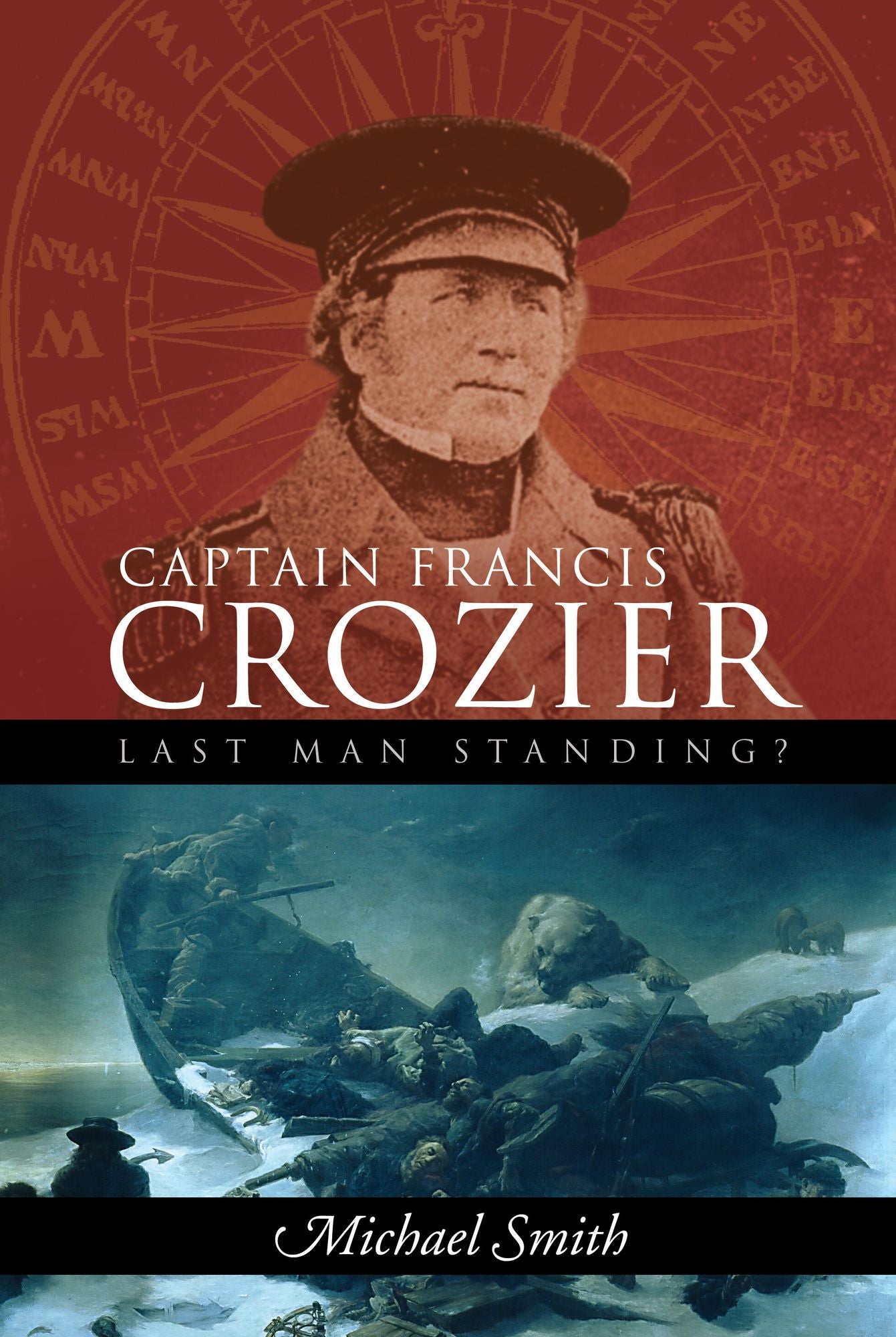 Captain Francis Crozier: Last Man Standing?