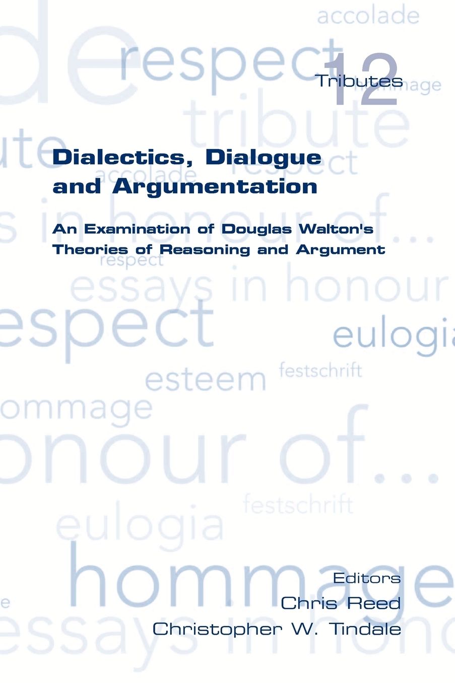 Dialectics, Dialogue and Argumentation. an Examination of Douglas Walton's Theories of Reasoning