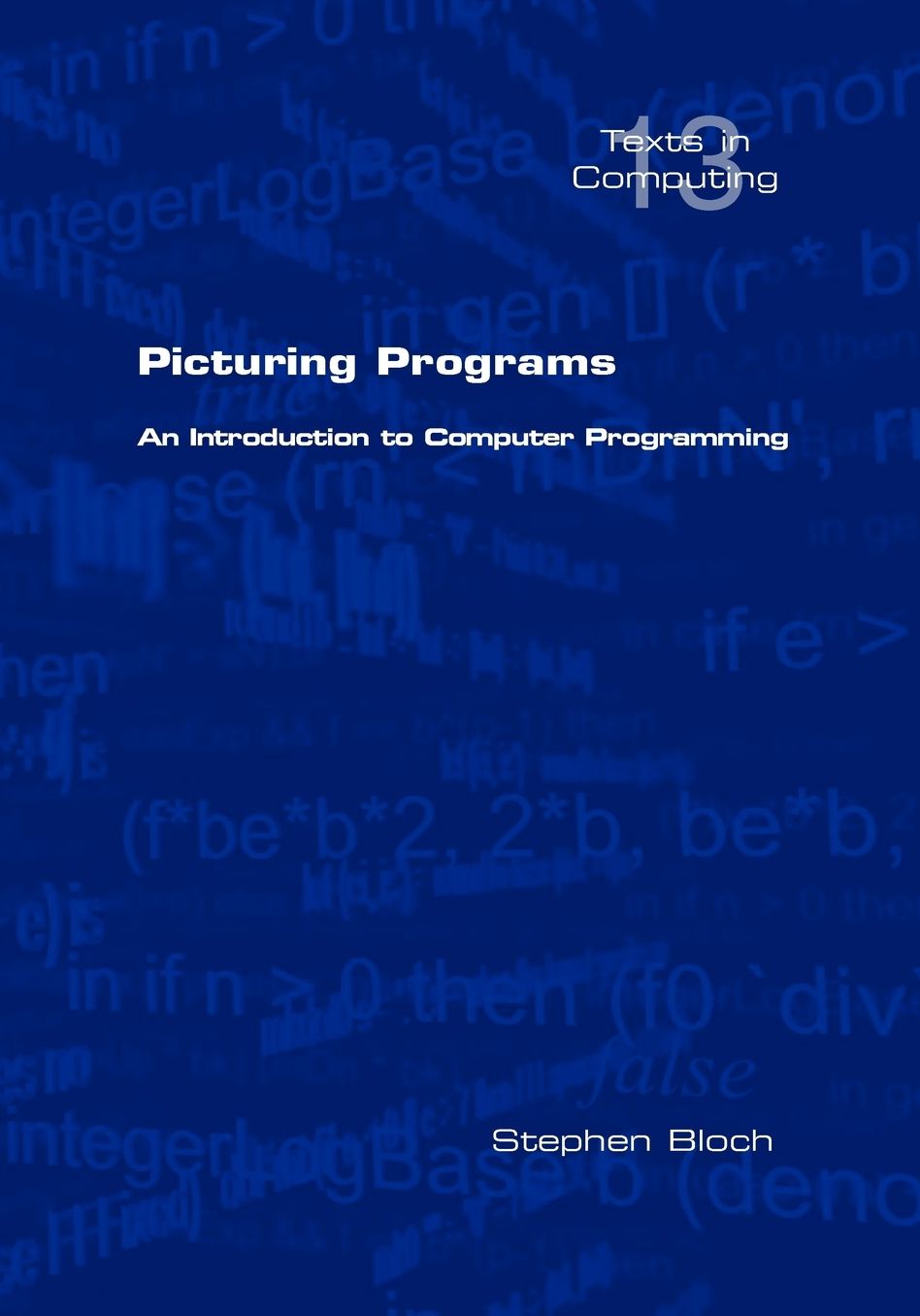 Picturing Programs. An Introduction To Computer Programming