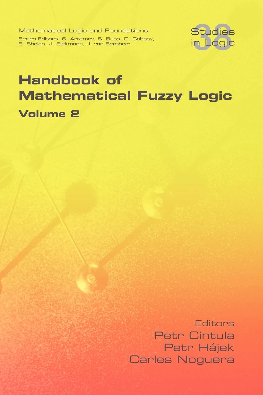 Handbook Of Mathematical Fuzzy Logic. Volume 2