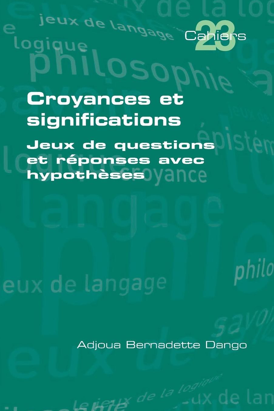 Croyances et significations: Jeux de questions et reponses avec hypotheses