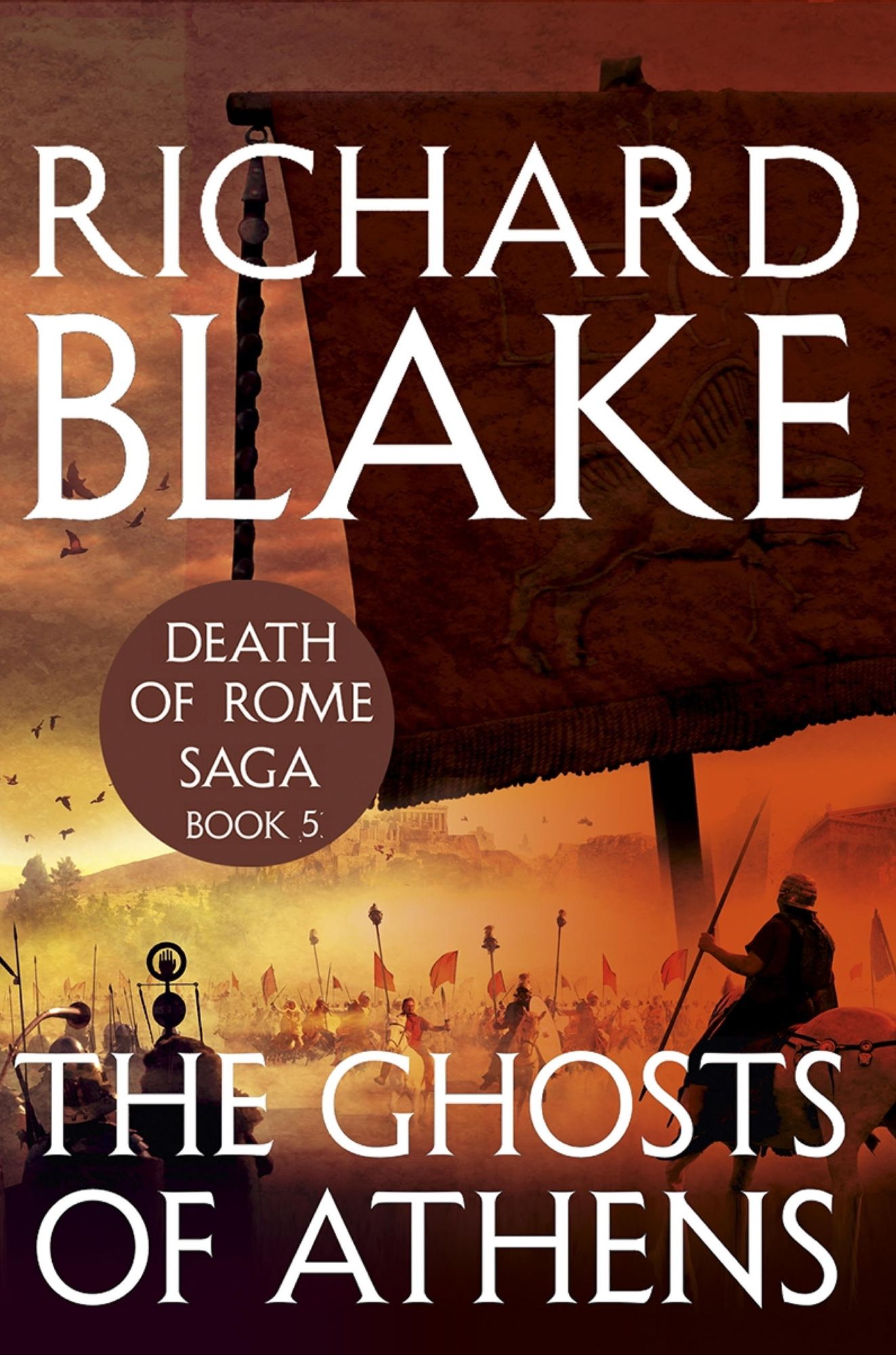 The Ghosts of Athens (Death of Rome Saga Book Five)