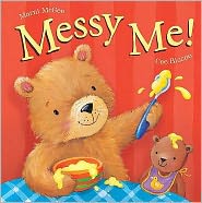 Messy Me!. by Marni McGee & Cee Biscoe