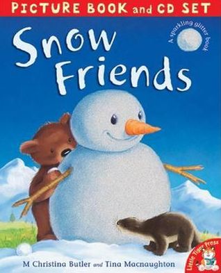 Snow Friends. M. Christina Butler and Tina Macnaughton