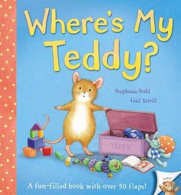 Where's My Teddy?. Stephanie Stahl and Gail Yerrill
