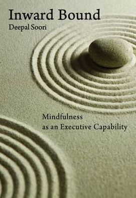 Inwardbound: Mindfulness as an Executive Capability