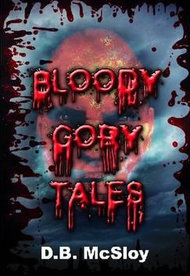 Bloody Gory Tales