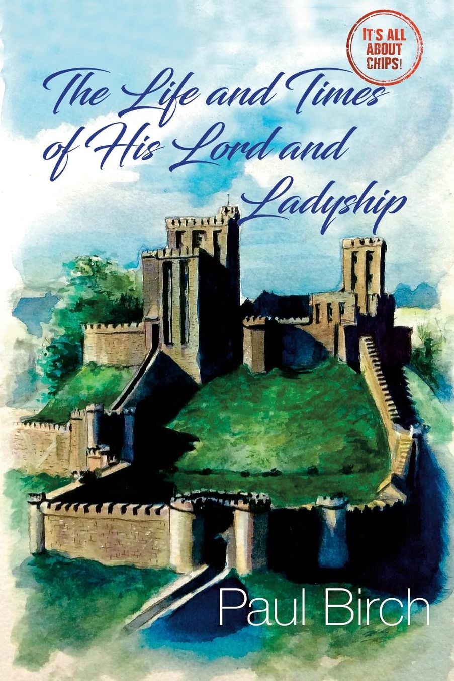 The Life And Times Of His Lord And Ladyship
