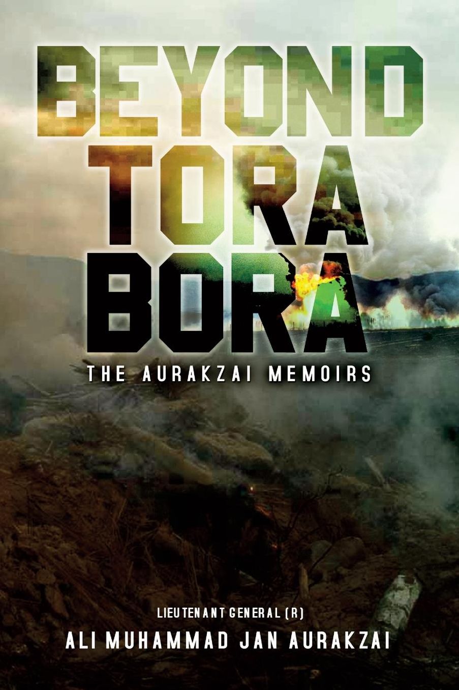 Beyond Tora Bora: The Aurakzai Memoirs