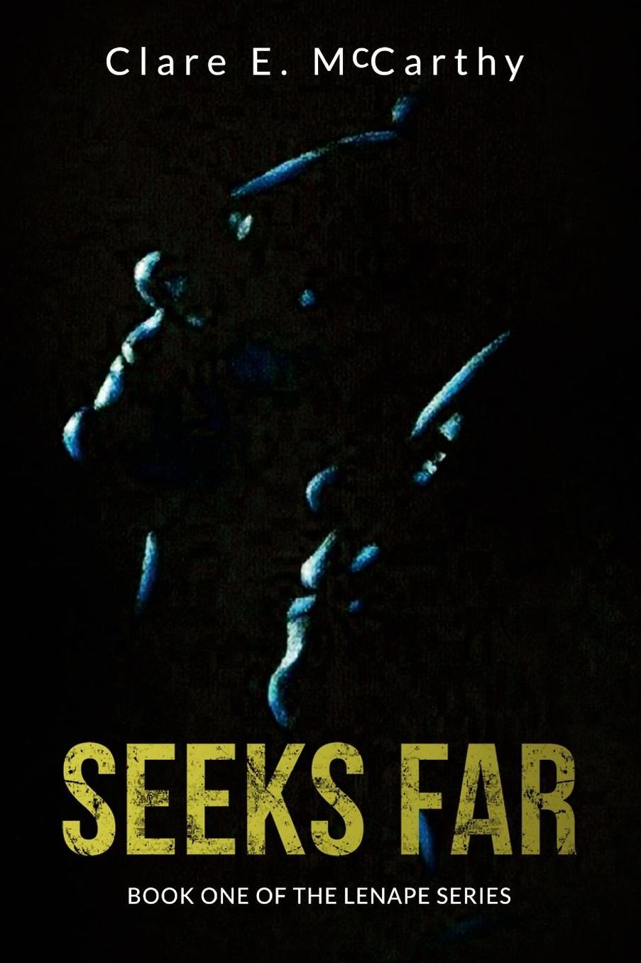 Seeks Far: Book One of the Lenape Series