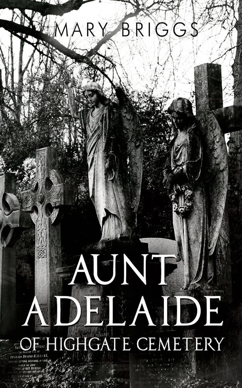 Aunt Adelaide Of Highgate Cemetery