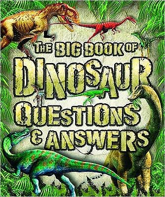 Big Book of Dinosaur Questions & Answers