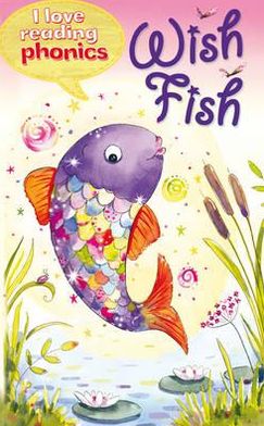 Wish Fish. Karen Wallace ... [Et Al.]