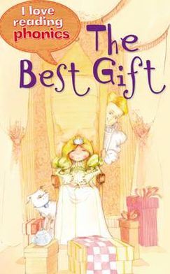 The Best Gift. Karen Wallace ... [Et Al.]