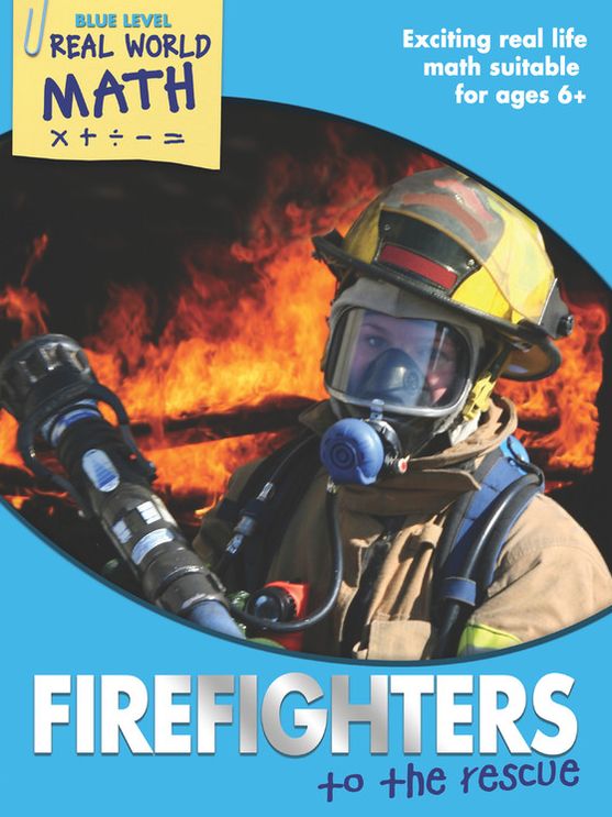 Real World Math Blue Level: Firefighters to the Rescue