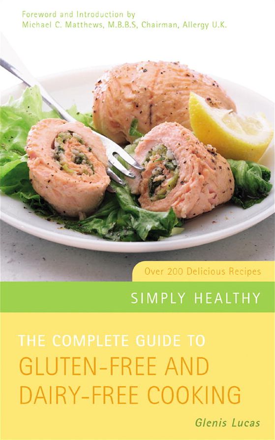 The Complete Guide to Gluten-Free and Dairy-Free Cooking