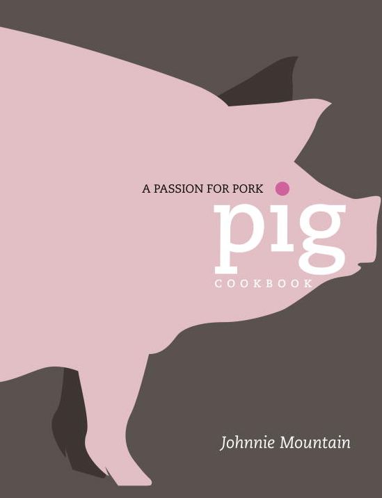 Pig: A Passion for Pork