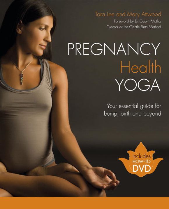 Pregnancy Health Yoga: Your Essential Guide for Bump, Birth and Beyond